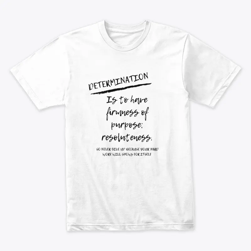 Determination shirt