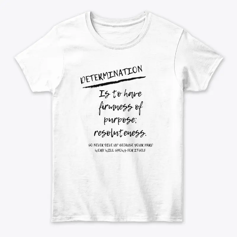 Determination shirt