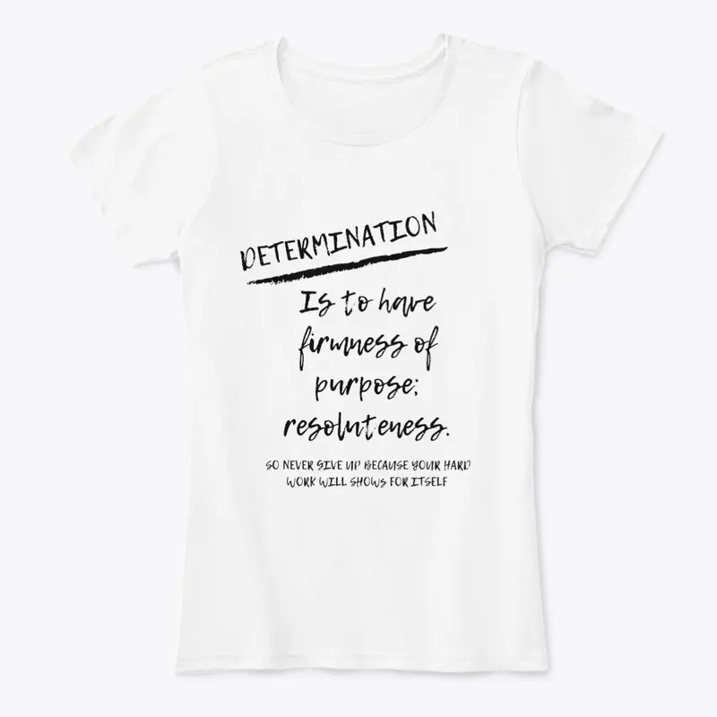 Determination shirt